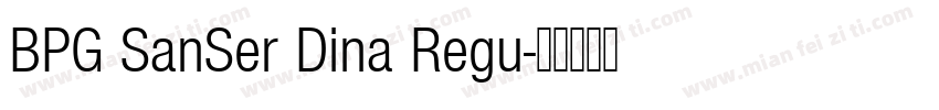 BPG SanSer Dina Regu字体转换